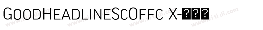 GoodHeadlineScOffc X字体转换 GoodHeadlineScOffc X字体转换